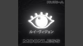 Moonless feat RuRiA [upl. by Llig379]