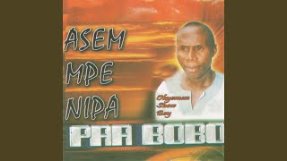 Asem Mpe Nipa [upl. by Dredi]