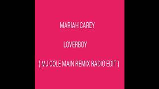 Mariah Carey  Loverboy  Mj Cole Main Remix Radio Edit  Lyrics [upl. by Durstin]