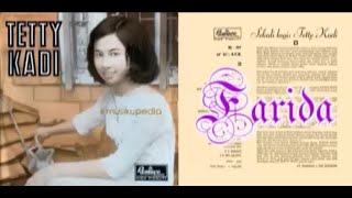 Full Album Tetty Kadi  Farida [upl. by Vierno692]