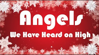 Angels We Have Heard on High  Christmas song  Christmas music  Christmas carol [upl. by Grete341]