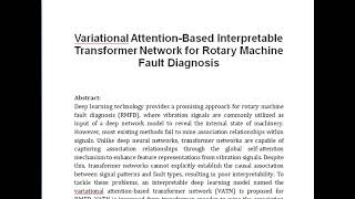 Variational Attention Based Interpretable Transformer Network for Rotary Machine Fault Diagnosis [upl. by Hareemas173]