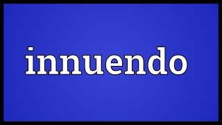 Innuendo Meaning [upl. by Lissa]