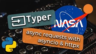 Python NASA CLI App 4  Concurrent Network Requests with Asyncio and HTTPX [upl. by Pansir]