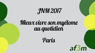 Myélome  JNM 2017  Mieux vivre son myélome au quotidien  Paris [upl. by Yecad]