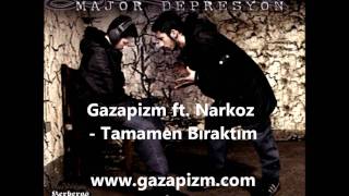 Gazapizm ft Narkoz  Tamamen Bıraktım [upl. by Wenz88]