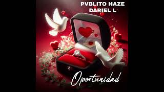 Oportunidad Pvblito Haze FT dariell [upl. by Eylatan]