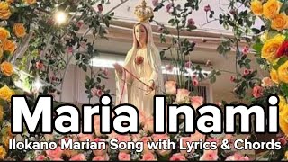 Maria Inami  Ilokano Marian Song with Lyrics amp Chords  Ave Maria [upl. by Linis]