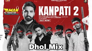 Kanpati 2 Lahoria Production Dhol Song Remix Dj Aman Production Original Mix Punjabi 2023 New [upl. by Soiritos]