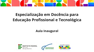 Aula Inaugural do Curso de PósGraduação em Docência para Educação Profissional e Tecnológica [upl. by Heid]