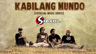 KABILANG MUNDO  Siakol Official Music Video OPM [upl. by Langelo]