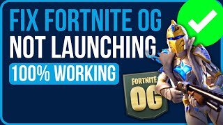 FIXED Fortnite OG Not Launching 2024  How to Fix Fortnite Not Launching on PC [upl. by Washington]