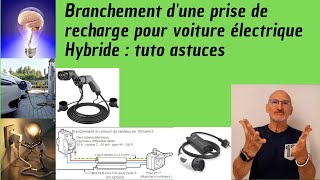 Branchement dune prise de recharge électrique pour voiture hybride tuto [upl. by Dej]