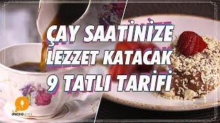 Çay Saatine Lezzet Katacak 9 Tatlı Tarifi  Onedio Yemek  Tatlı Tarifleri [upl. by Ellasal]