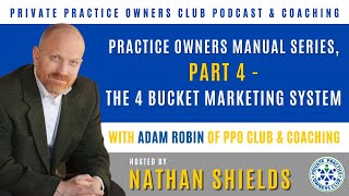 Practice Owners Manual Series Part 4  The 4 Bucket Marketing System [upl. by Repsihw]