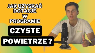 Czym jest Czyste Powietrze Kto może dostać dotacje Jak aplikować o dotacje [upl. by Lennahs158]