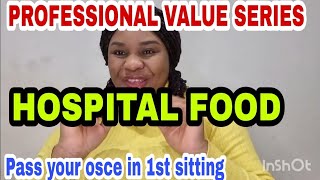 HOSPITAL FOOD  PROFFESSIONAL VALUES SIMPLIFIED  NMC OSCE MADE EASY [upl. by Brandise]