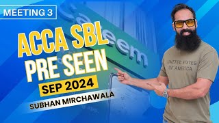 ACCA SBL Pre seen September 2024 meeting 3 [upl. by Jem]