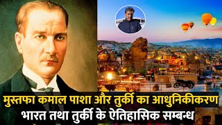 Mustafa Kemal Pasha and the Modernization of Turkiye Historic Connection between India and Turkiye [upl. by Ynahpit]