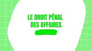 TOUT SAVOIR SUR LE DROIT PÉNAL DES AFFAIRES POUR LE DCG [upl. by Dael303]