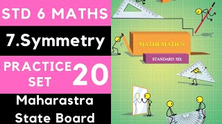 Class 6 Practice Set 20 Chapter 7 Symmetry  Std 6th Maths 6th Mathematics  Maharastra State [upl. by Davide]