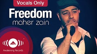 Maher Zain  Freedom  Vocals Only Lyrics [upl. by Horan424]