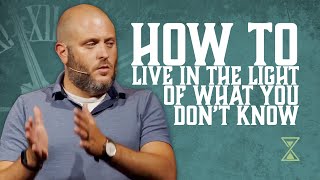 How To Live In Light Of What You Don’t Know Pastor Peter LaRuffa [upl. by Keung558]