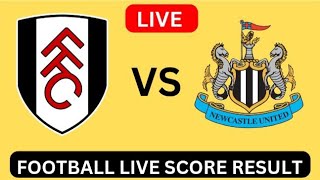 Newcastle United vs Fulham FCFootball live score result  Today Match 2024 [upl. by Coralie]