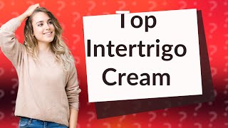 Which cream is best for intertrigo in Pakistan [upl. by Anaeel]