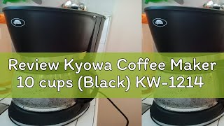 Review Kyowa Coffee Maker 10 cups Black KW1214 [upl. by Lionello]