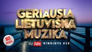 Geriausia Lietuviška Muzika 10  Lietuviškos Muzikos Rinkinys  Top Dainos [upl. by Hartley]