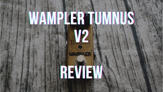 Review Wampler Tumnus V2 Overdrive Guitar Pedal [upl. by Soirtimid371]