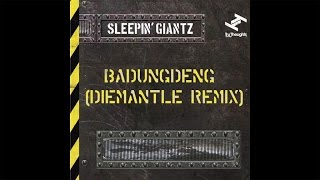 Sleepin Giantz  Badungdeng DieMantle Remix [upl. by Hare986]