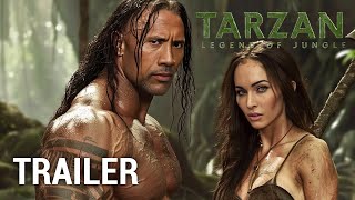 Tarzan 2025 First Trailer  Dwayne Johnson amp Megan Fox Star in The Legend of the Jungle [upl. by Cilka]