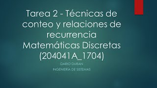 Matemáticas Discretas  Tarea 2  Técnicas de conteo y relaciones de recurrencia [upl. by Ynnavoig]