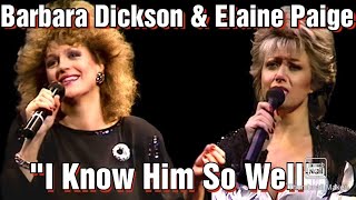 Elaine Paige amp Barbara Dickson I Know Him So Well  Live [upl. by Rosner]