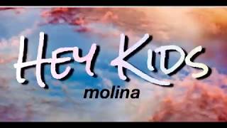 Hey Kids  Molina  Lyrics [upl. by Guenna437]