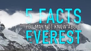 5 Things You May Not Know About Everest [upl. by Schmitz531]