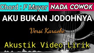 AKU BUKAN JODOHNYA  Tri Suaka Akustik Karaoke  Video Lirik Nada Cowok [upl. by Lyell651]