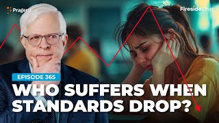 Ep 365 — Who Suffers When Standards Drop  Fireside Chat  PragerU [upl. by Pedroza]