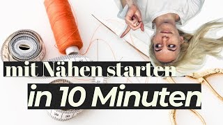 Nähen lernen für absolute Anfänger in 10 MINUTEN  WICHTIGSTE BASICS die du wissen musst [upl. by Serafina848]