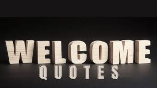 Welcome Quotes  Quips and Quotes [upl. by Airamasor460]