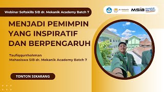 Softskills SIB Batch 7 Taufiqqurrhohman  Menjadi Pemimpin yang Inspiratif dan Berpengaruh [upl. by Burkley]