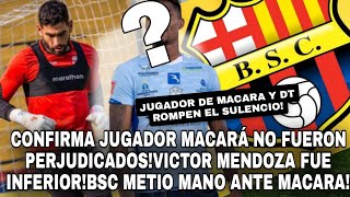 CONFIRMA JUGADOR MACARÁ NO FUERON PERJUDICADOSVICTOR MENDOZA FUE INFERIORBSC METIO MANO A MACARA [upl. by Anibur]