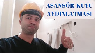 ASANSÖR KUYU AYDINLATMASI ELEKTRİK TESİSATI [upl. by Klotz]