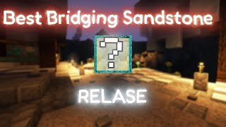 Best Bridging Sandstone Overlay Relase [upl. by Htebaras373]