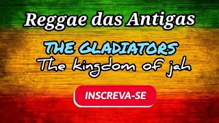 REGGAE The Gladiators  The kingdom of jah [upl. by Meridel]