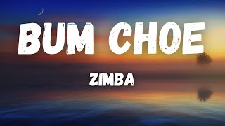 Bum choeLyrics  Zimba [upl. by Meta]