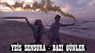 Yeis Sensura  Bazı Günler Official Video [upl. by Clair702]