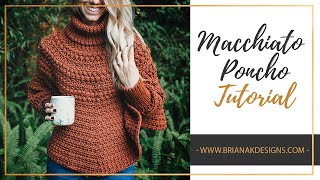 Macchiato Crochet Poncho Tutorial [upl. by Alekat]